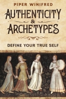 Authenticity & Archetypes 1976011450 Book Cover