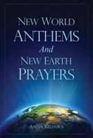 New World Anthems And New Earth Prayers 0692251855 Book Cover