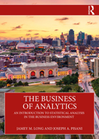 The Business of Analytics: An Introduction to Statistical Analysis in the Business Environment 1041045077 Book Cover