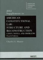 American Constitutional Law: Structure and Reconstruction, Cases, Notes, and Problems, 4th, 2012 Supplement 0314262202 Book Cover