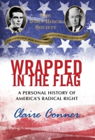 Wrapped in the Flag: A Personal History of America's Radical Right 0807033316 Book Cover