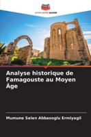 Analyse historique de Famagouste au Moyen Âge (French Edition) 6202339462 Book Cover