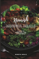 Nourish: A Week of Nutritious, Low-Calorie Meals B0BW2G6FZB Book Cover