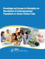 Knowledge and Access to Information on Recruitment of Underrepresented Populations to Cancer Clinical Trials: Evidence Report/Technology Assessment Number 122 1499672284 Book Cover