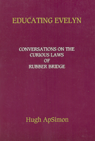 Educating Evelyn: Conversations on the Curious Laws of Rubber Bridge 0861403894 Book Cover