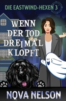 Wenn der Tod dreimal klopft (Die Eastwind-Hexen) (German Edition) 1959041118 Book Cover