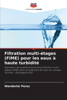 Filtration multi-étages (FiME) pour les eaux à haute turbidité: Évaluation de la performance de la filtration multi-étapes (FiME) dans le traitement ... Sozinha - Goianápolis/GO (French Edition) 620881328X Book Cover