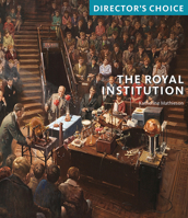 The Royal Institution: Director's Choice 1785515306 Book Cover