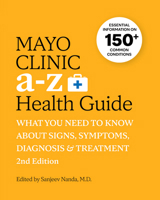 Mayo Clinic A to Z Health Guide, 2nd Edition: What you need to know about signs, symptoms, diagnosis and treatment 194556413X Book Cover