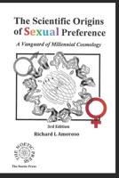 The Scientific Origins of Sexual Preference: A Vanguard of Millennial Cosmology 1090743033 Book Cover