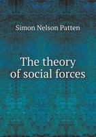 The theory of social forces 1018571361 Book Cover