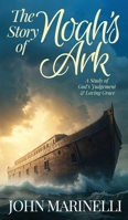 The Story of Noah's Ark: The Study of God's Judgement & Loving Grace B0F8YKCD8B Book Cover