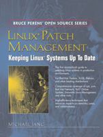 Linux(R) Patch Management: Keeping Linux(R) Systems Up To Date (Bruce Perens' Open Source Series) 0132366754 Book Cover