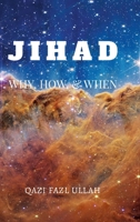 Jihad: Why, How, & When 1970049030 Book Cover