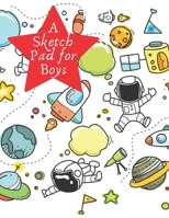 A Sketch Pad for Boys 1660828317 Book Cover