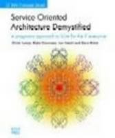 Service Oriented Architecture Demystified: A pragmatic approach to SOA for the IT executive (IT Best Practices Series) 1934053023 Book Cover
