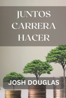 Juntos Carrera hacer B0C1JBC6HT Book Cover