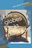 Les Globes de la Discorde 1983239100 Book Cover