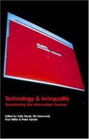 Technology and In/Equality: Questioning the Information Society 0415230233 Book Cover