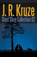 J. R. Kruze Short Story Collection 02 1393742890 Book Cover