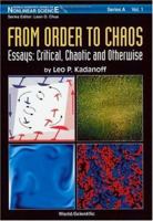 From Order to Chaos: Essays : Critical, Chaotic and Otherwise (World Scientific Series on Nonlinear Science. Series a, Monographs and Treatises ; V.) 981021197X Book Cover