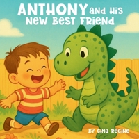 Anthony and His New Best Friend B0FD9VH9KB Book Cover