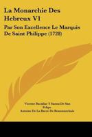 La Monarchie Des Hebreux V1: Par Son Excellence Le Marquis De Saint Philippe (1728) 1166191109 Book Cover
