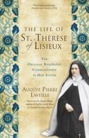 The Life of St. Thérèse of Lisieux: The Original Biography Commissioned by Her Sister 0870613022 Book Cover