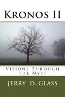 Kronos II: Visions Through the Myst 1479222909 Book Cover