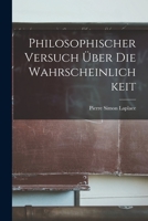 Philosophischer Versuch �ber Die Wahrscheinlichkeit 101574883X Book Cover