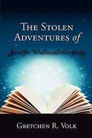 The Stolen Adventures of Jennifer Wallawallabingbang 0557705053 Book Cover