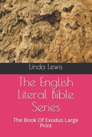 The English Literal Bible Series: The Book Of Exodus Large Print B09243C76Y Book Cover