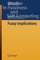 Fuzzy Implications (Studies in Fuzziness and Soft Computing) 3642088619 Book Cover