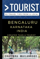 Greater Than a Tourist - Bengaluru Karnataka India: 50 Travel Tips from a Local 1520897375 Book Cover