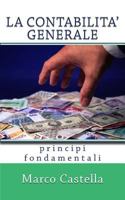 La Contabilità Generale: Principi Fondamentali 1542959322 Book Cover
