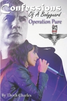 Confessions Of A Bodyguard: Operation Pure 1688448446 Book Cover