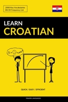 Learn Croatian - Quick / Easy / Efficient: 2000 Key Vocabularies: 2000 Key Vocabularies 1090271727 Book Cover