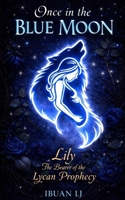 Once in the Blue Moon: Lily The Bearer o 1918507198 Book Cover