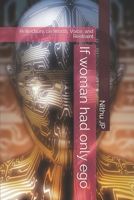If woman had only ego: Reflections on Worth, Voice, and Restraint B0FKZSZXS8 Book Cover