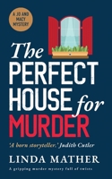THE PERFECT HOUSE FOR MURDER a gripping murder mystery full of twists 1835260829 Book Cover