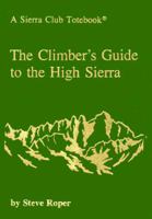 The Climber's Guide to the High Sierra (A Sierra Club Totebook) 0871561476 Book Cover