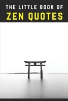 The Little Book of Zen Quotes 1798694735 Book Cover