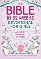 The Bible in 52 Weeks Devotional for Girls: A Year of Growing in Faith B0F645VVMW Book Cover