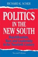 Politics in the New South: Republicanism, Race, and Leadership in the Twentieth Century 1563248484 Book Cover