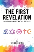 The First Revelation: Unveiling historical secrets 9356051917 Book Cover