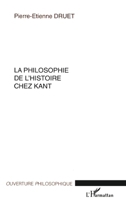 LA PHILOSOPHIE DE L'HISTOIRE CHEZ KANT (Ouverture Philosophique) (French Edition) 2747523373 Book Cover