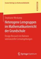 Heterogene Lerngruppen im Mathematikunterricht der Grundschule: Design Research im Rahmen substanzieller Lernumgebungen (Essener Beiträge zur Mathematikdidaktik) 3658252324 Book Cover