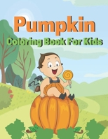 pumpkin coloring book for kids: A beautiful coloring books kids activity B08Y4L8TV1 Book Cover