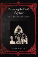 Becoming the Devil They Fear: A Gay Book of Shadows 1980242062 Book Cover