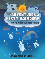 The Adventures of Misty Raindrop 1647501067 Book Cover